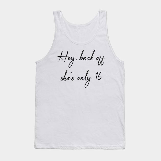 16th birthday Tank Top by theworthyquote